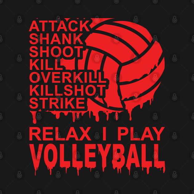 RELAX I Play Volleyball 2 by MakeNineDesigns