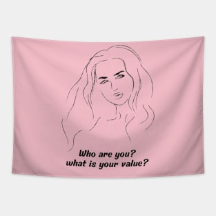 who are you? what is your value? Tapestry