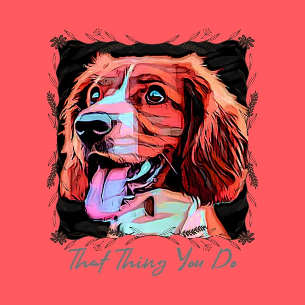 That Thing You Do (red doggie) by PersianFMts