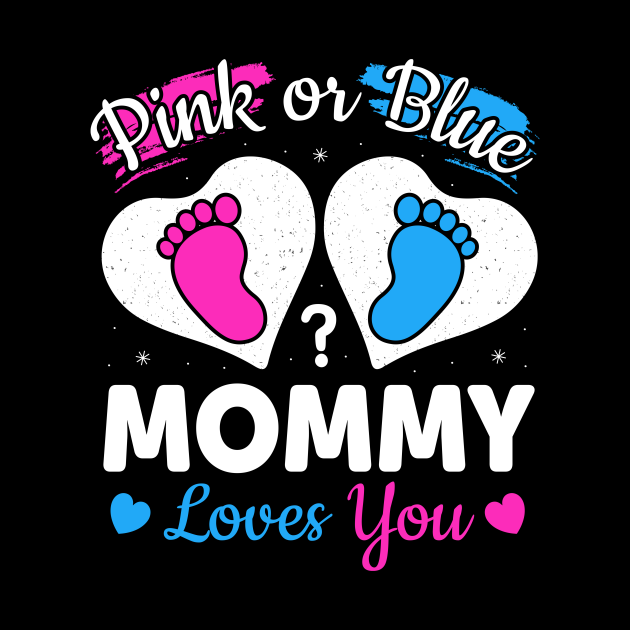Pink Or Blue Mommy Loves You Design Gender Reveal T