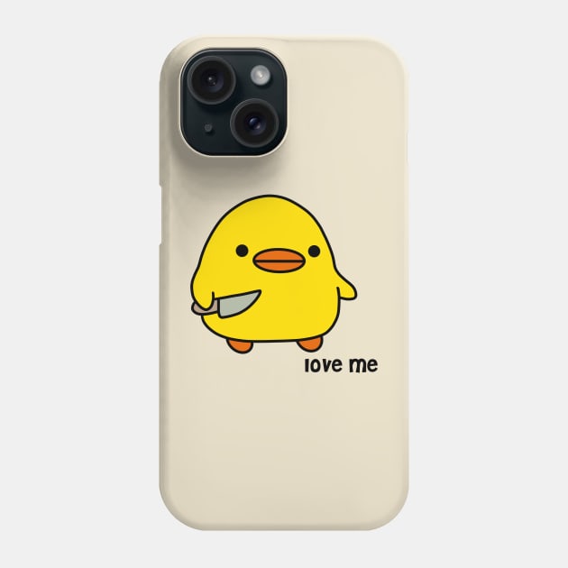 duck with knife - love me version | kawaii duck | knife duck Phone Case by smileyfriend