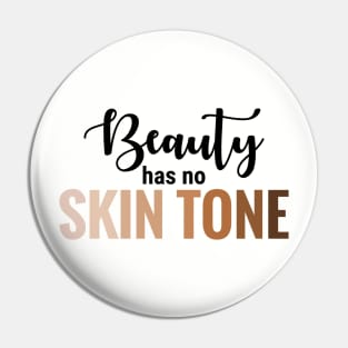 Beauty Has No Skintone Pin