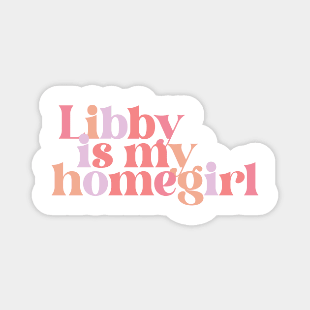Libby is my homegirl Magnet by CamavIngora