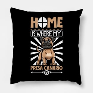 Home is with my Dogo Canario Pillow