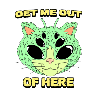 Get Me Out of Here- Alien Cat T-Shirt