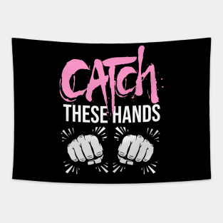 Catch These Hands Boxing Shirt Tapestry