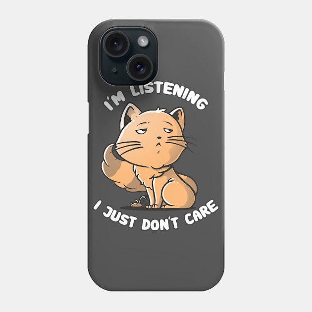 I Just Don't Care - Funny Cat Quote Gift Phone Case by eduely