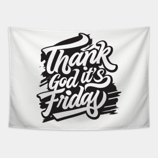 TGIF - Thank God It's Friday! Tapestry