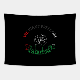 We Want Freedom And Peace In Palestine - Stop This War Tapestry