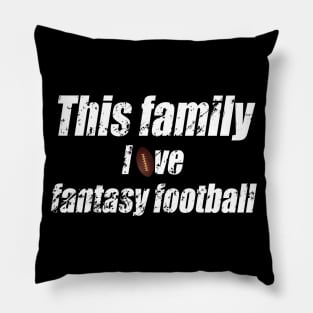 this family love fantasy football Pillow