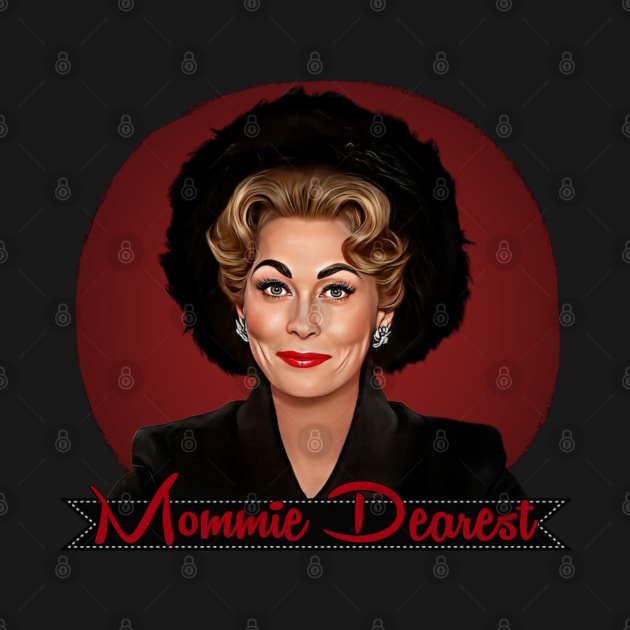 Mommie Dearest - Faye Dunaway by Indecent Designs