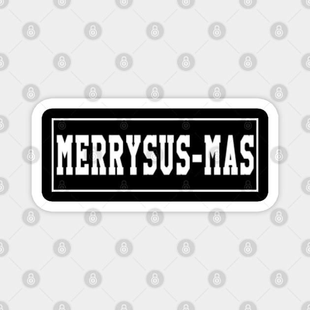 MERRYSUS-MAS Magnet by HYPERBOXJGJ