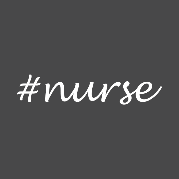 Nurse Profession - Hashtag Design by Sassify