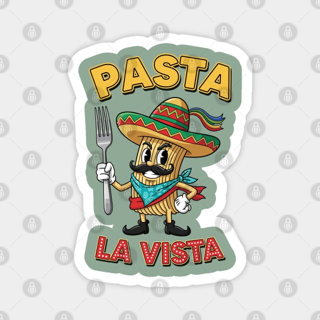 Pasta La Vista Magnet by enrynz