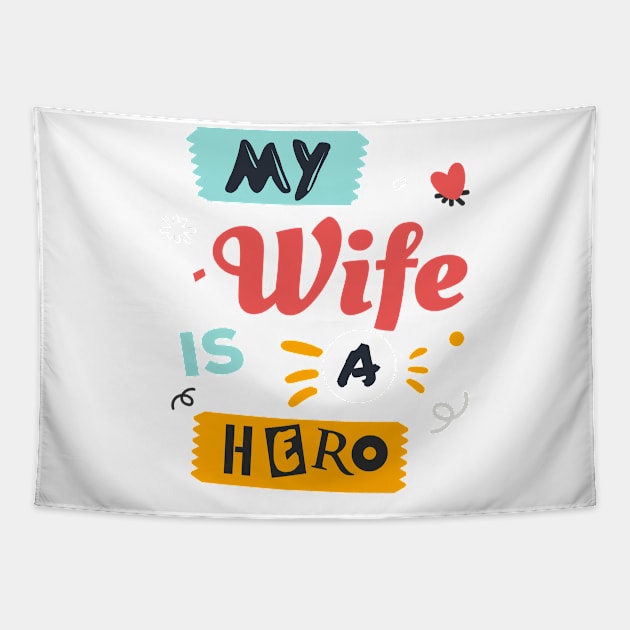 My wife is a hero ! Tapestry by MK3