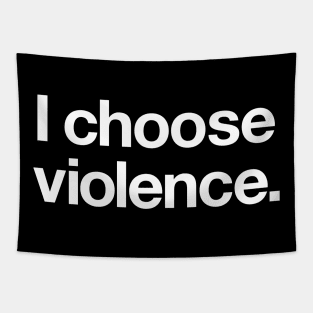 I choose violence Tapestry