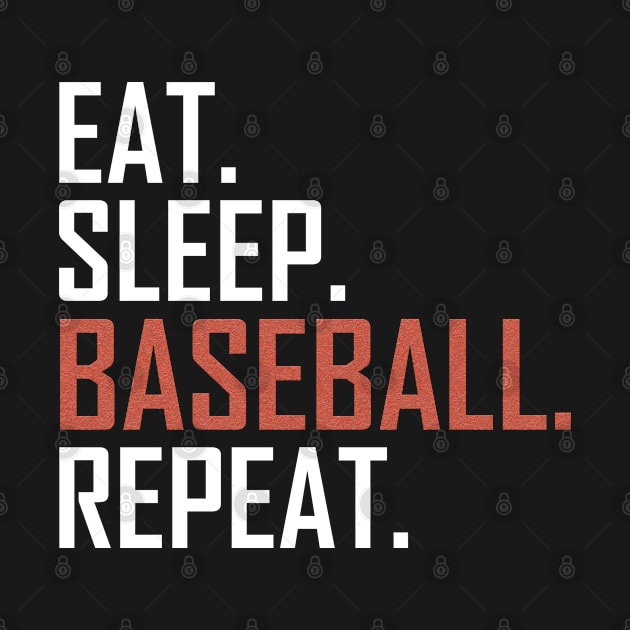 Eat Sleep Baseball Repeat by Shariss