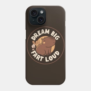 Dream Big Fart Loud Capybara by Tobe Fonseca Phone Case