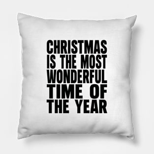 Christmas is the most wonderful time of the year Pillow