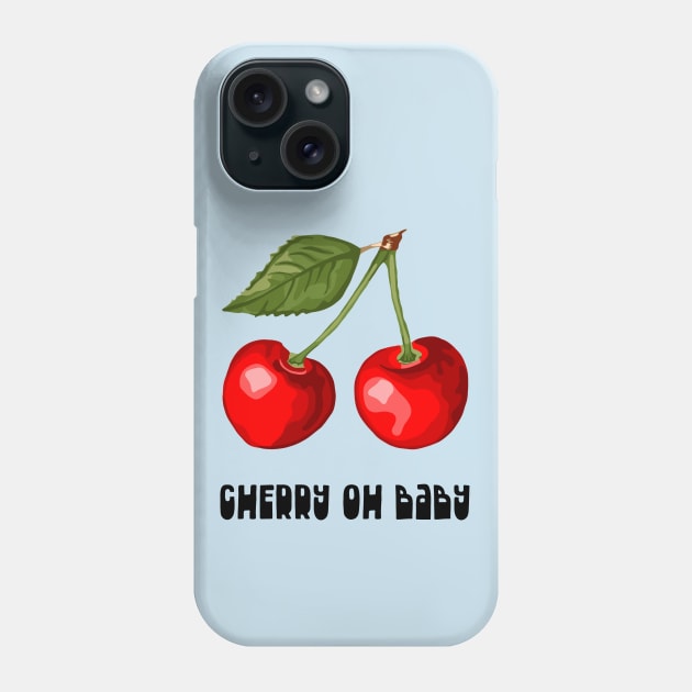 Cherry Oh Baby Phone Case by Slightly Unhinged