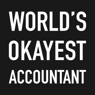 WORLD'S OKAYEST ACCOUNTANT White Typography T-Shirt