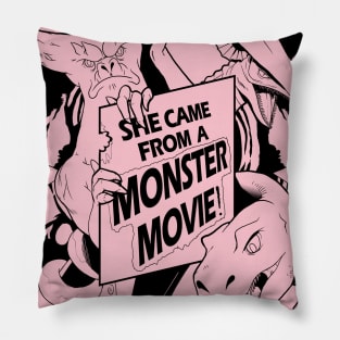 She Came From a Monster Movie! Pillow