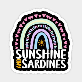 Sunshine and Sardines Cute Rainbow Gift for Womens Kids Girls Magnet