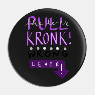 Pull the Lever Kronk Pin