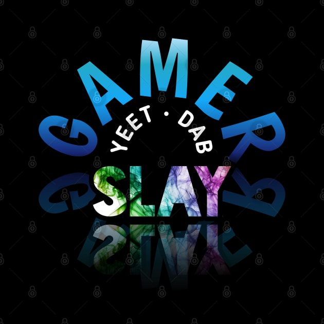 Yeet Dab Slay - Gaming Gamer Abstract - Video Game Lover - Graphic by MaystarUniverse