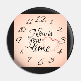 Now is your time clock Pin