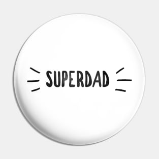 Superdad father's day gift Pin