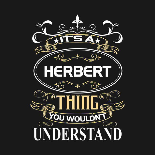 Herbert Name Shirt It's A Herbert Thing You Wouldn't Understand by Sparkle Ontani