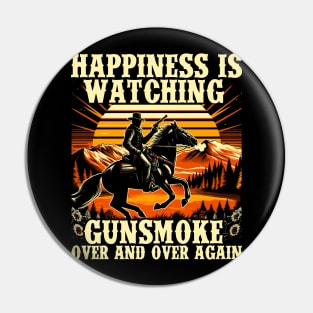 Happiness Is Watching Gunsmoke Over And Over Again Cowboys Pin