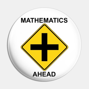 Mathematics Ahead warning sign Pin