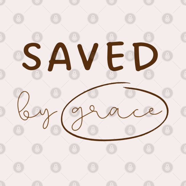 Saved by Grace - Christian Apparel by ThreadsVerse