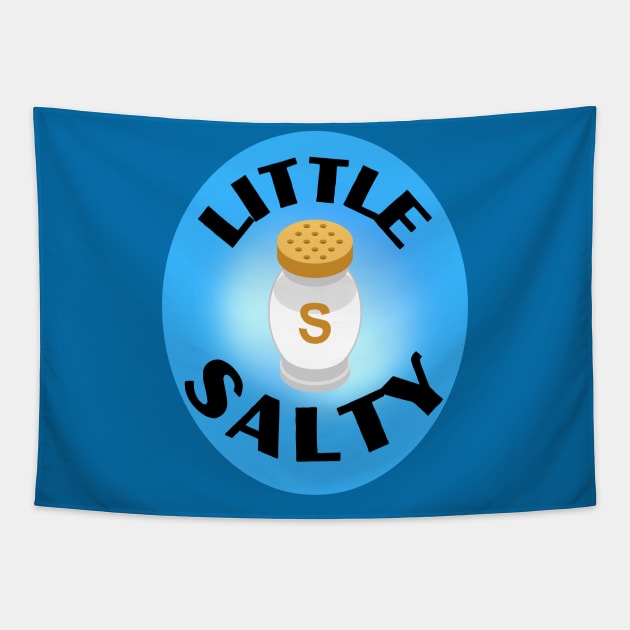 little salty attitude grumpy mood or seasoning for the cheif fritts Cartoons Tapestry by Shean Fritts 