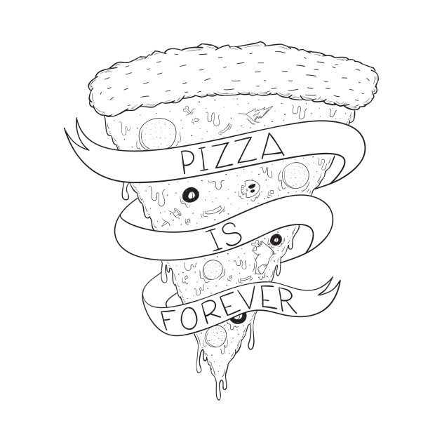 Pizza Is Forever by RBJ2