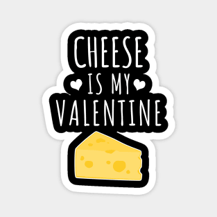 Cheese is my valentine Magnet