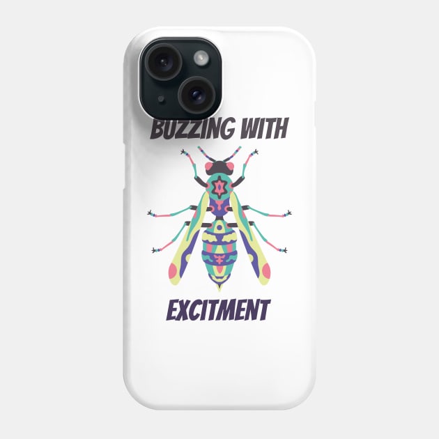 Buzzing with excitement! Phone Case by Witty Wear Studio