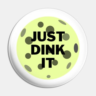 Just dink it Pin