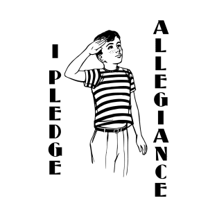 I Pledge Allegiance T-Shirt