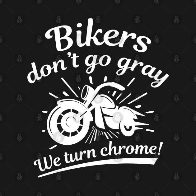 Bikers Don’t Go Gray by LuckyFoxDesigns
