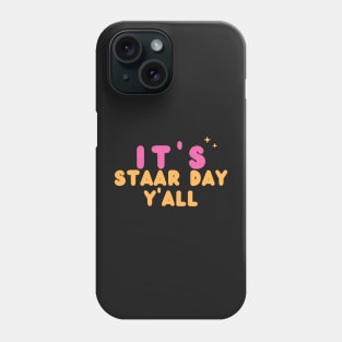 Its Staar Day Yall Phone Case