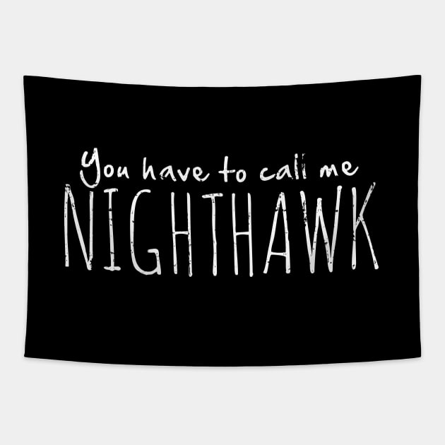 You Have to Call Me Nighthawk Tapestry by SaltyCult