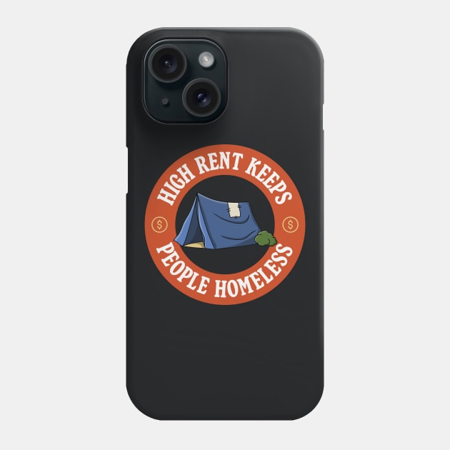 High Rent Keeps People Homeless - Anti Landlord / Poverty Phone Case by Football from the Left