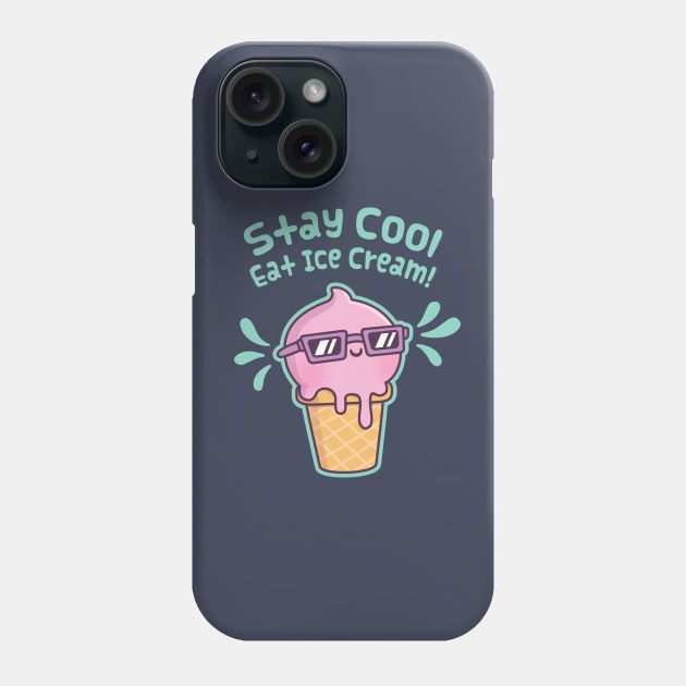 Stay Cool Eat Ice Cream Funny Phone Case by rustydoodle