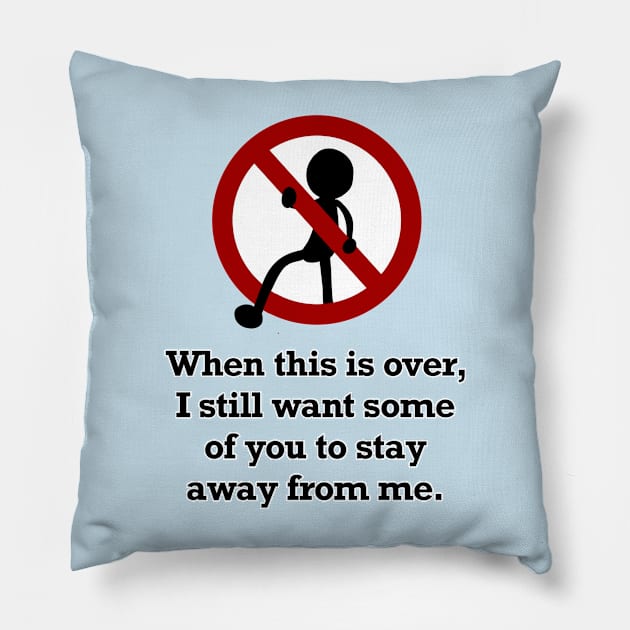 Stay Away From Me (Large Design) Pillow by Aeriskate