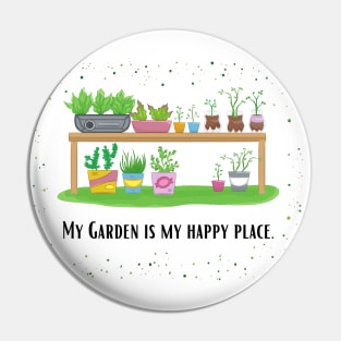 My garden is my happy place- White Pin