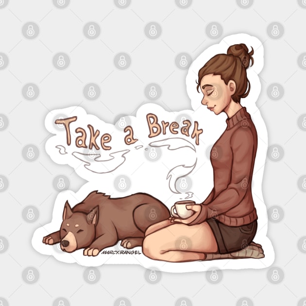 Take a break Magnet by MarcyRangel