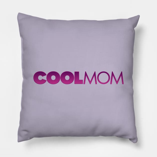 Cool Mom Pillow by fashionsforfans